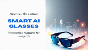 Read more about the article Smart AI Glasses: स्मार्ट AI ग्लास से काम होता है आसान, जानें इनकी कीमत और फीचर्स